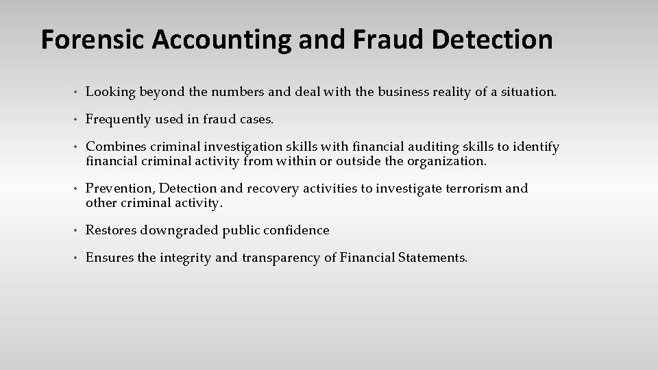 Forensic Accounting and Fraud Detection • Looking beyond the numbers and deal with the