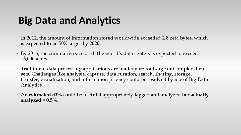 Big Data and Analytics • In 2012, the amount of information stored worldwide exceeded