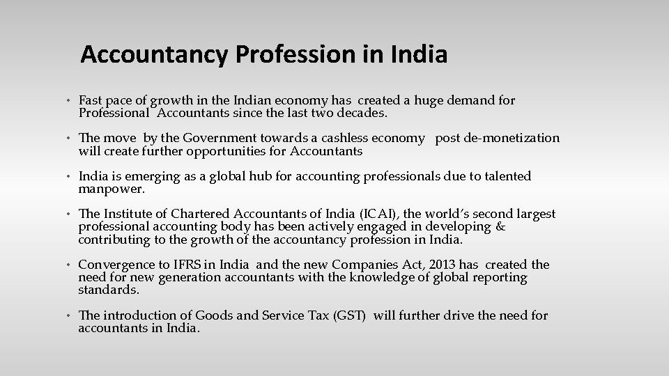 Accountancy Profession in India • Fast pace of growth in the Indian economy has