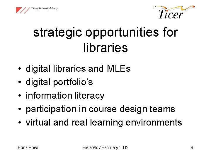 strategic opportunities for libraries • • • digital libraries and MLEs digital portfolio’s information