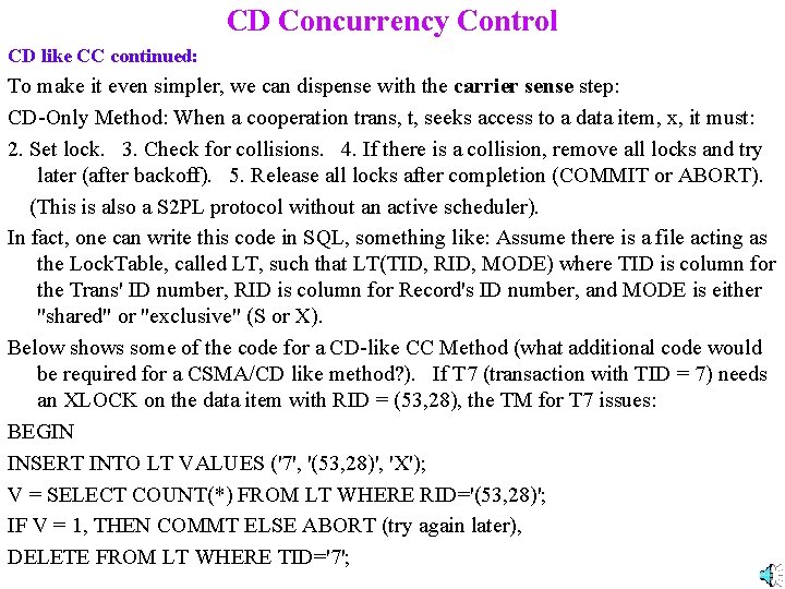 CD Concurrency Control CD like CC continued: To make it even simpler, we can