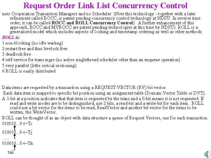 Request Order Link List Concurrency Control uses Cooperation Transaction Managers and no Scheduler: (Note