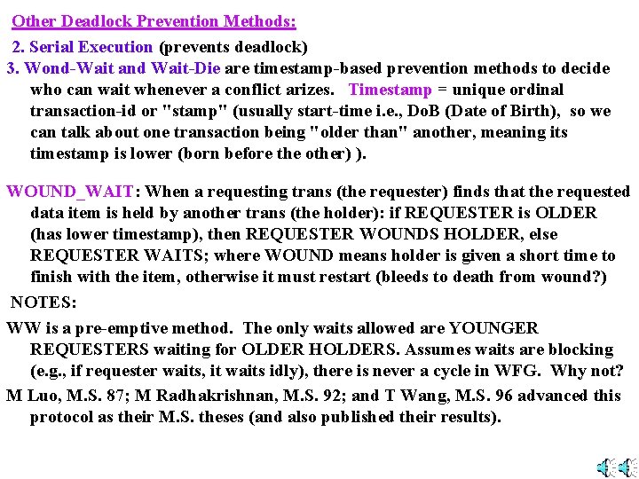 Other Deadlock Prevention Methods: 2. Serial Execution (prevents deadlock) 3. Wond-Wait and Wait-Die are