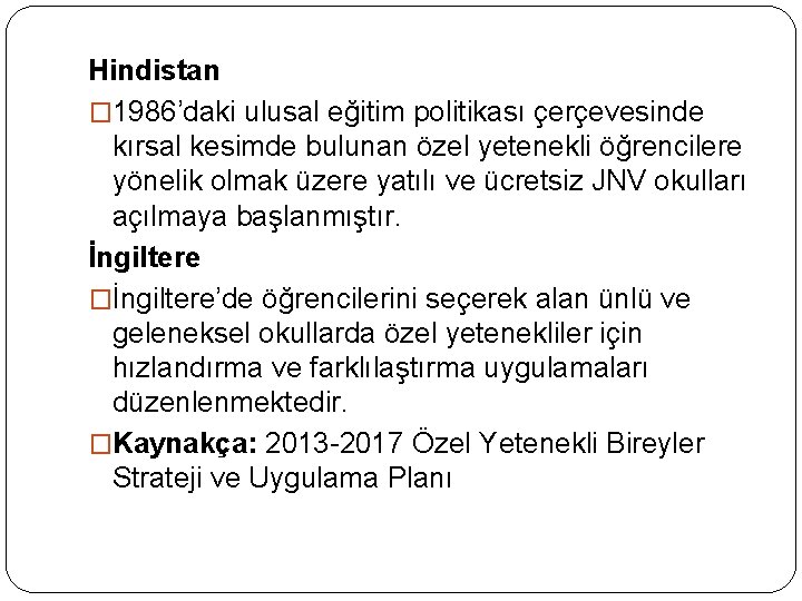 Hindistan � 1986’daki ulusal eğitim politikası çerçevesinde kırsal kesimde bulunan özel yetenekli öğrencilere yönelik