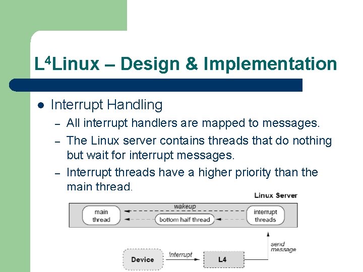 L 4 Linux – Design & Implementation l Interrupt Handling – – – All