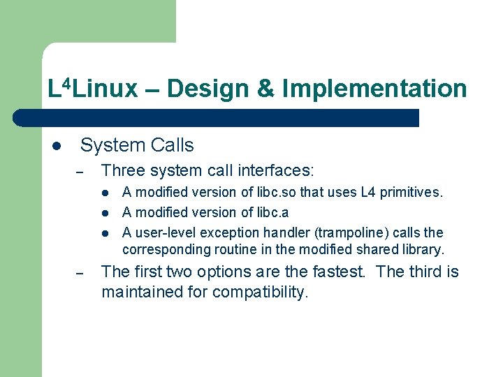 L 4 Linux – Design & Implementation l System Calls – Three system call