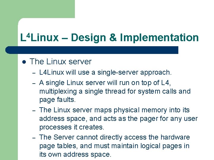 L 4 Linux – Design & Implementation l The Linux server – – L