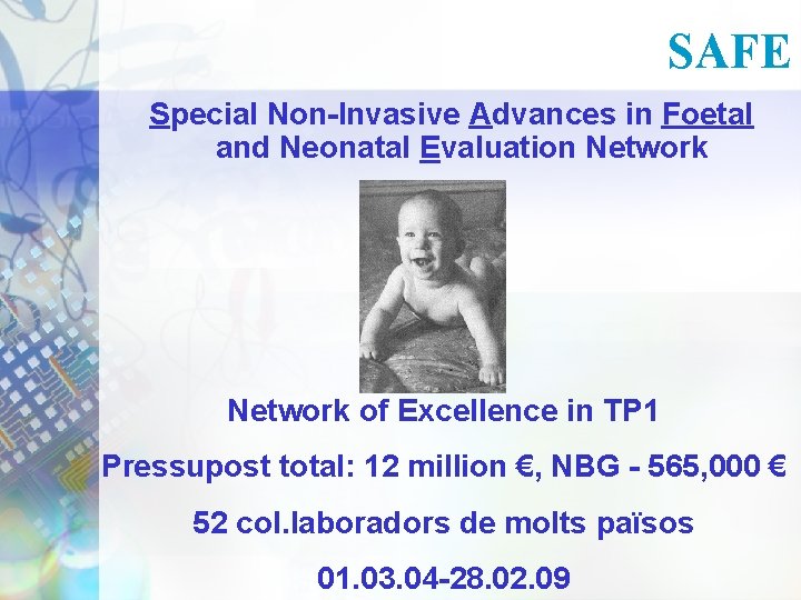 SAFE Special Non-Invasive Advances in Foetal and Neonatal Evaluation Network of Excellence in TP