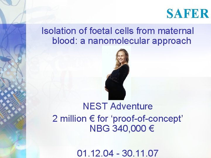 SAFER Isolation of foetal cells from maternal blood: a nanomolecular approach NEST Adventure 2