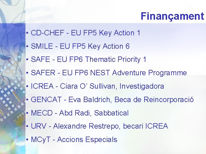 Finançament • CD-CHEF - EU FP 5 Key Action 1 • SMILE - EU