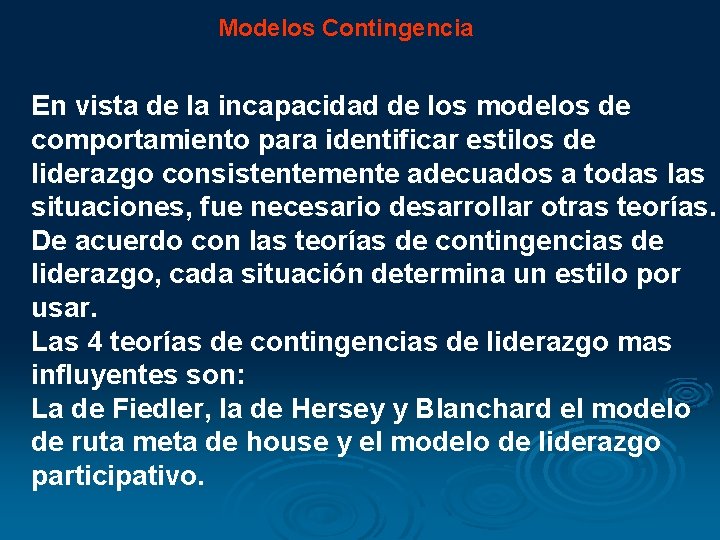 Modelos Contingencia En vista de la incapacidad de los modelos de comportamiento para identificar