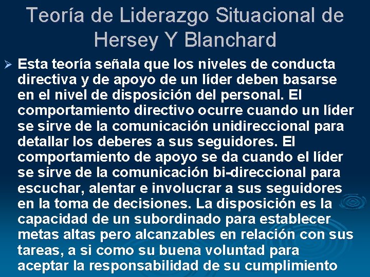 Teoría de Liderazgo Situacional de Hersey Y Blanchard Ø Esta teoría señala que los Teoría de Liderazgo Situacional de Hersey Y Blanchard Ø Esta teoría señala que los