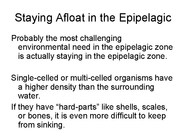 Staying Afloat in the Epipelagic Probably the most challenging environmental need in the epipelagic