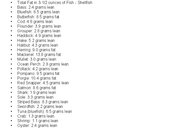  • • • • • • • Total Fat in 3 -1/2 ounces