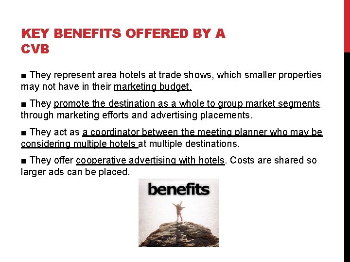 KEY BENEFITS OFFERED BY A CVB ■ They represent area hotels at trade shows,