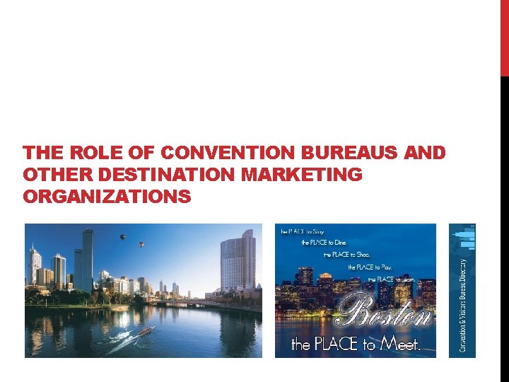 THE ROLE OF CONVENTION BUREAUS AND OTHER DESTINATION MARKETING ORGANIZATIONS 