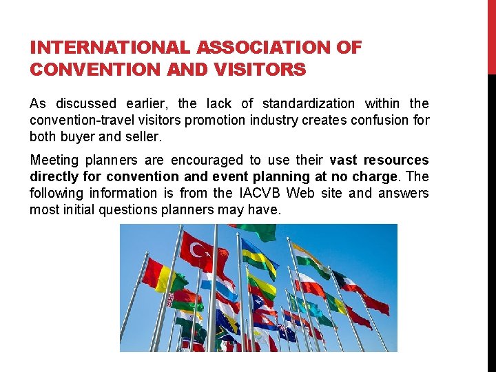 INTERNATIONAL ASSOCIATION OF CONVENTION AND VISITORS As discussed earlier, the lack of standardization within