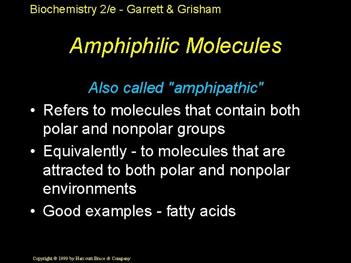 Biochemistry 2/e - Garrett & Grisham Amphiphilic Molecules Also called "amphipathic" • Refers to