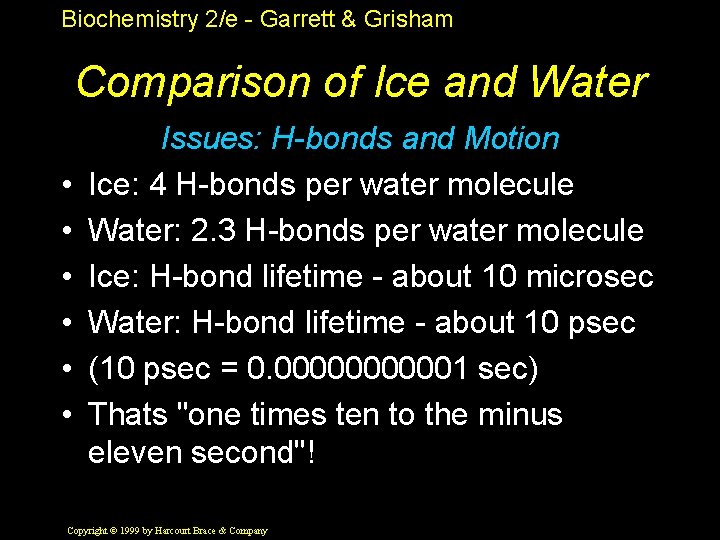 Biochemistry 2/e - Garrett & Grisham Comparison of Ice and Water • • •