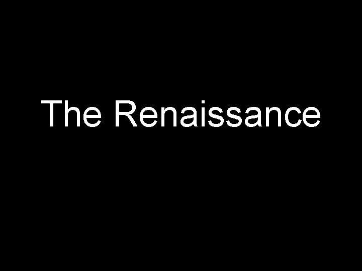 The Renaissance 