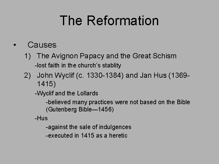 The Reformation • Causes 1) The Avignon Papacy and the Great Schism -lost faith