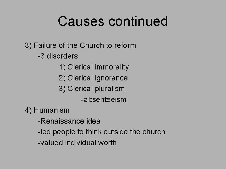 Causes continued 3) Failure of the Church to reform -3 disorders 1) Clerical immorality