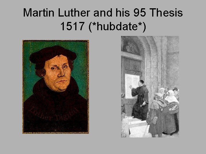 Martin Luther and his 95 Thesis 1517 (*hubdate*) 