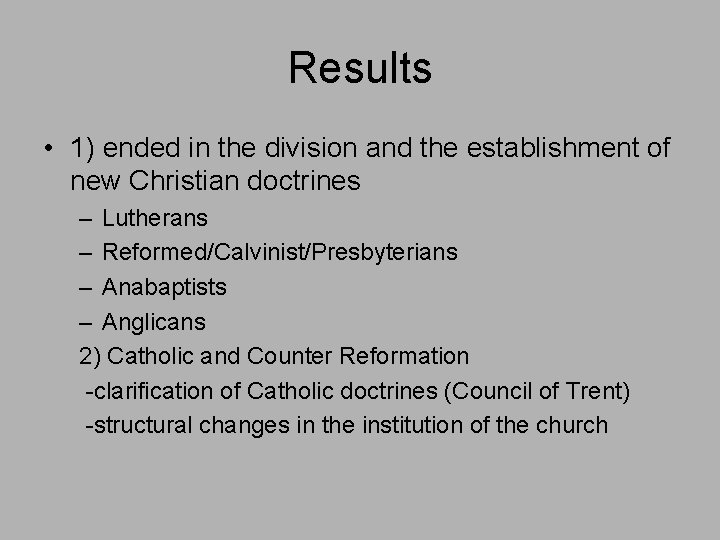 Results • 1) ended in the division and the establishment of new Christian doctrines