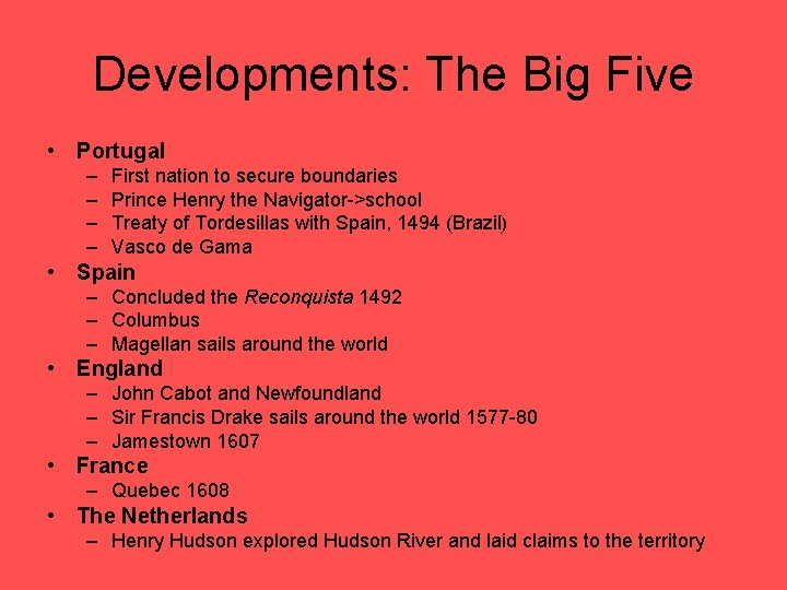 Developments: The Big Five • Portugal – – First nation to secure boundaries Prince