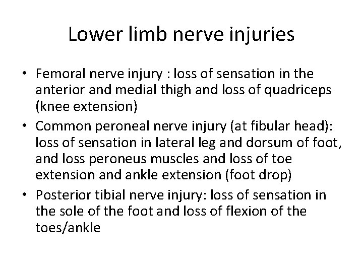 Lower limb nerve injuries • Femoral nerve injury : loss of sensation in the