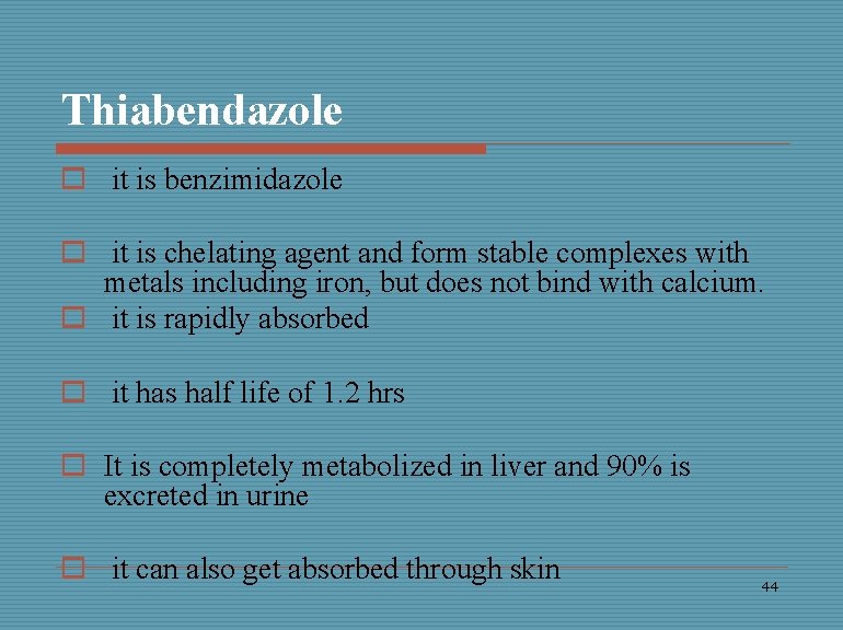 Thiabendazole o it is benzimidazole o it is chelating agent and form stable complexes