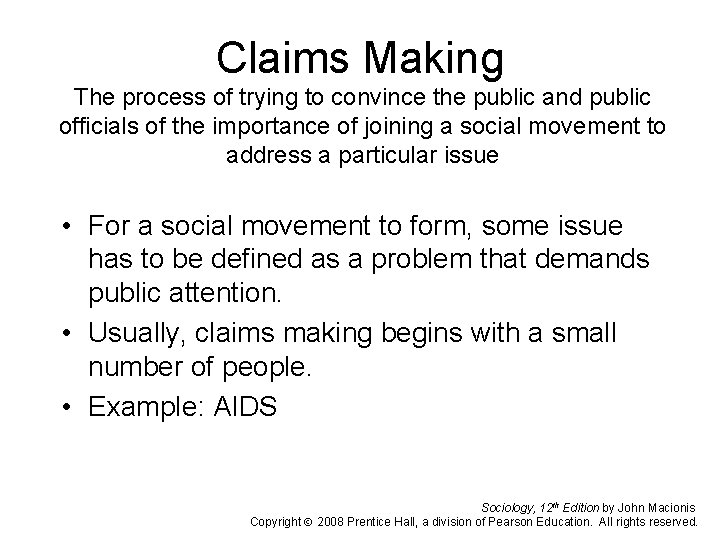 Claims Making The process of trying to convince the public and public officials of