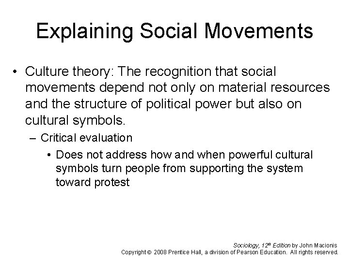 Explaining Social Movements • Culture theory: The recognition that social movements depend not only