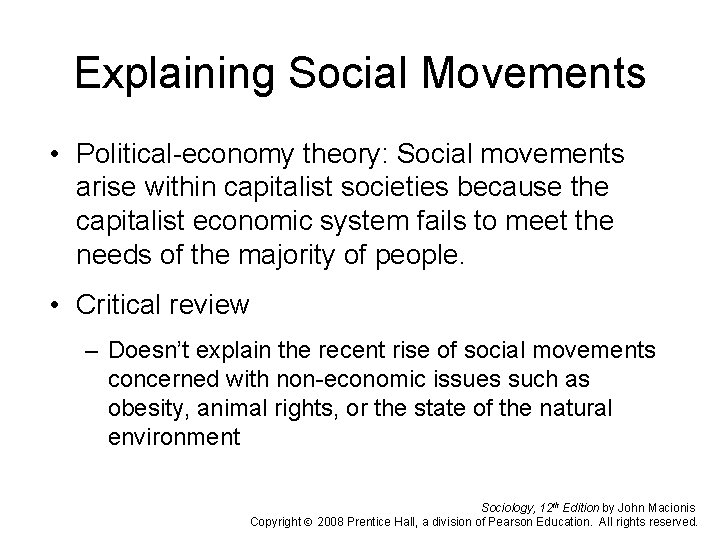 Explaining Social Movements • Political-economy theory: Social movements arise within capitalist societies because the