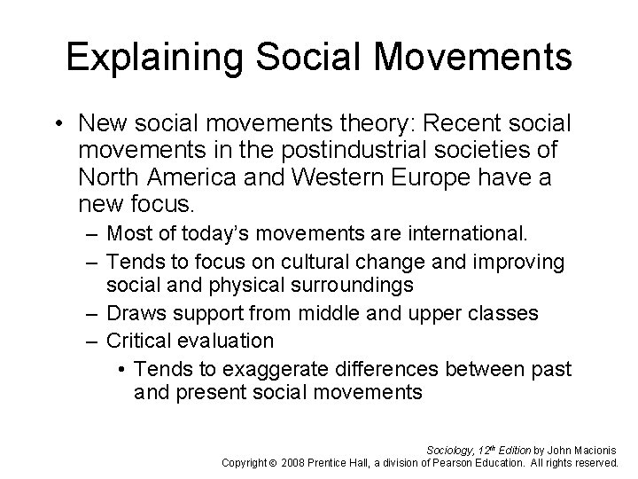 Explaining Social Movements • New social movements theory: Recent social movements in the postindustrial