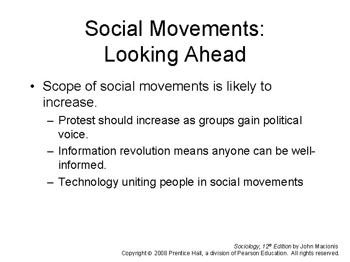 Social Movements: Looking Ahead • Scope of social movements is likely to increase. –