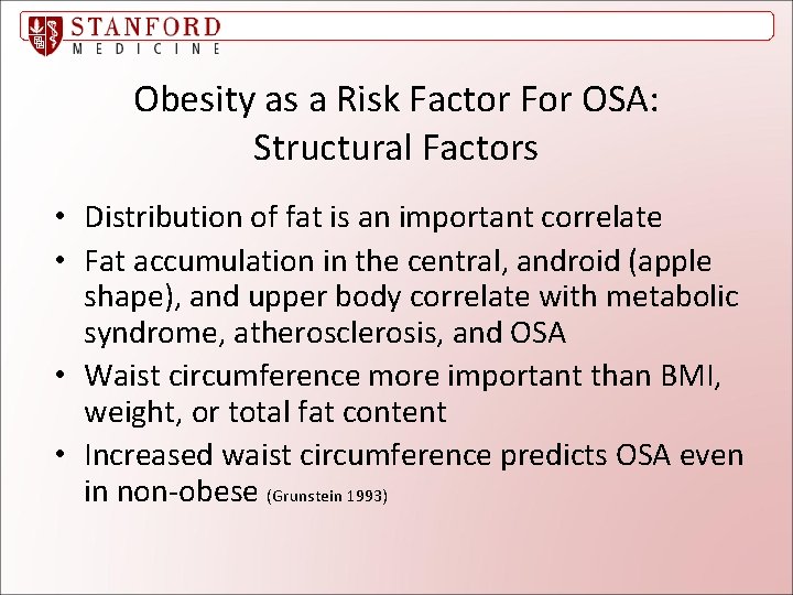 Obesity as a Risk Factor For OSA: Structural Factors • Distribution of fat is