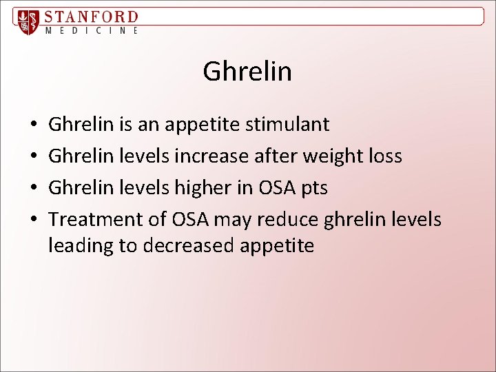 Ghrelin • • Ghrelin is an appetite stimulant Ghrelin levels increase after weight loss
