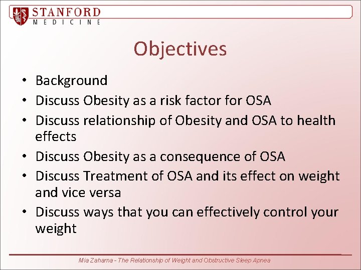 Objectives • Background • Discuss Obesity as a risk factor for OSA • Discuss