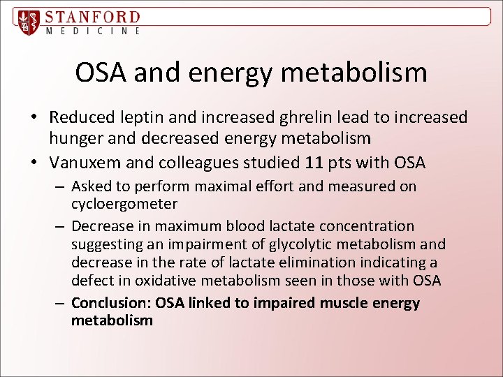 OSA and energy metabolism • Reduced leptin and increased ghrelin lead to increased hunger