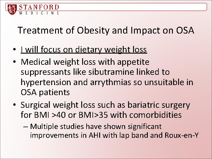 Treatment of Obesity and Impact on OSA • I will focus on dietary weight