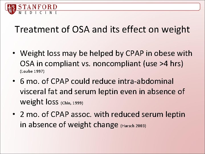 Treatment of OSA and its effect on weight • Weight loss may be helped