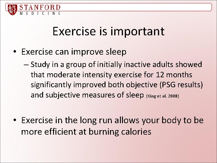 Exercise is important • Exercise can improve sleep – Study in a group of