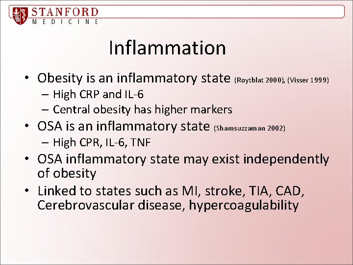 Inflammation • Obesity is an inflammatory state (Roytblat 2000), (Visser 1999) – High CRP