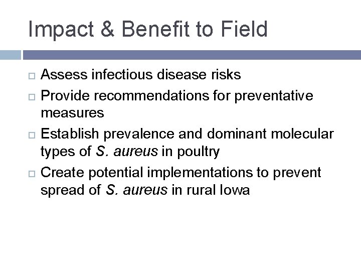 Impact & Benefit to Field Assess infectious disease risks Provide recommendations for preventative measures