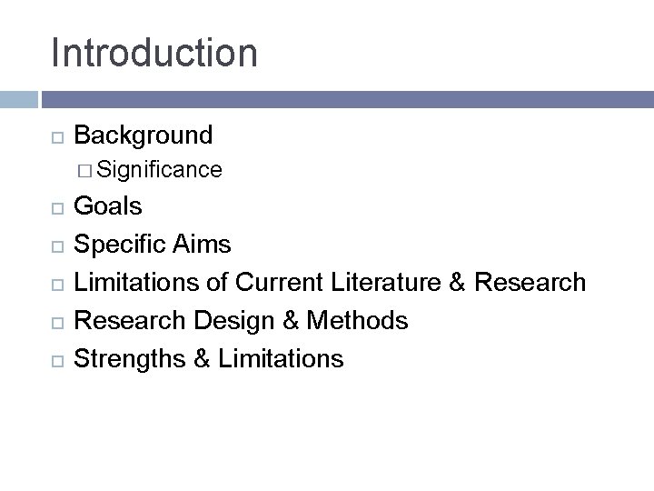 Introduction Background � Significance Goals Specific Aims Limitations of Current Literature & Research Design