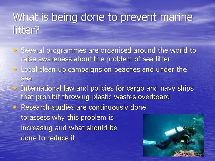 What is being done to prevent marine litter? • Several programmes are organised around