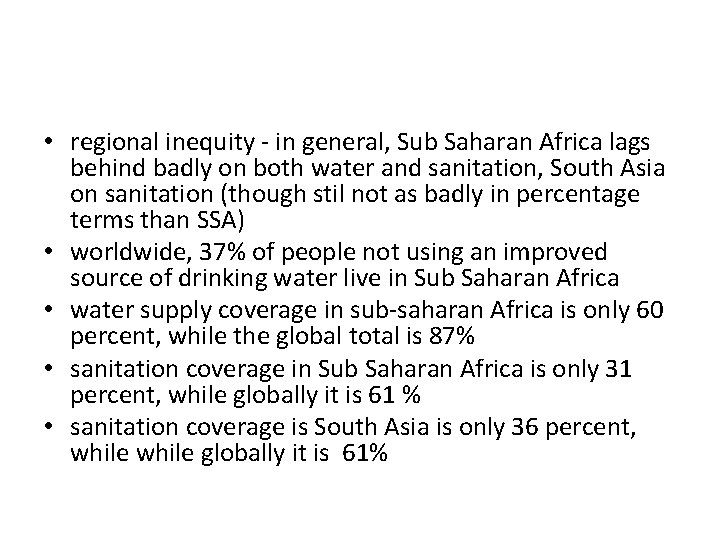  • regional inequity - in general, Sub Saharan Africa lags behind badly on