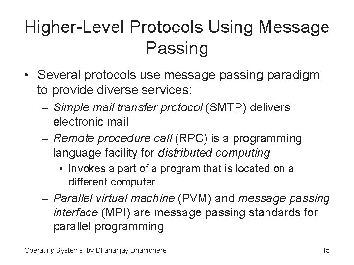 Higher-Level Protocols Using Message Passing • Several protocols use message passing paradigm to provide