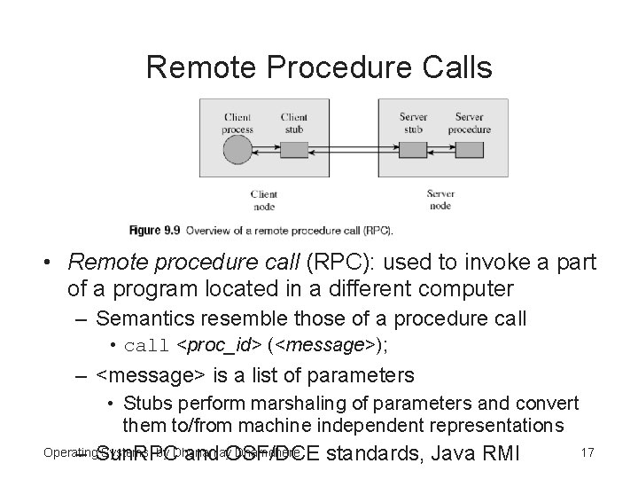 Remote Procedure Calls • Remote procedure call (RPC): used to invoke a part of